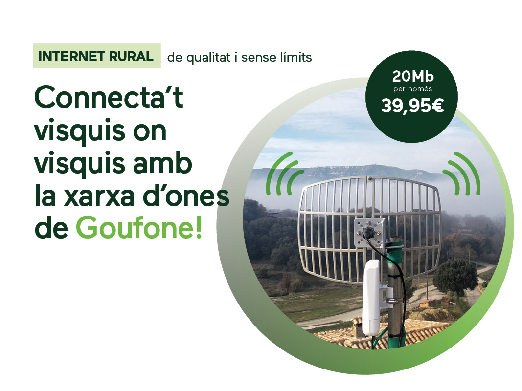 Connecta’t visquis on visquis amb el nou Internet rural de Goufone